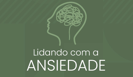 Lidando com a Ansiedade